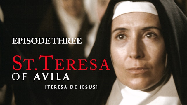 St. Teresa of Avila - Episode 3 (subtitled)