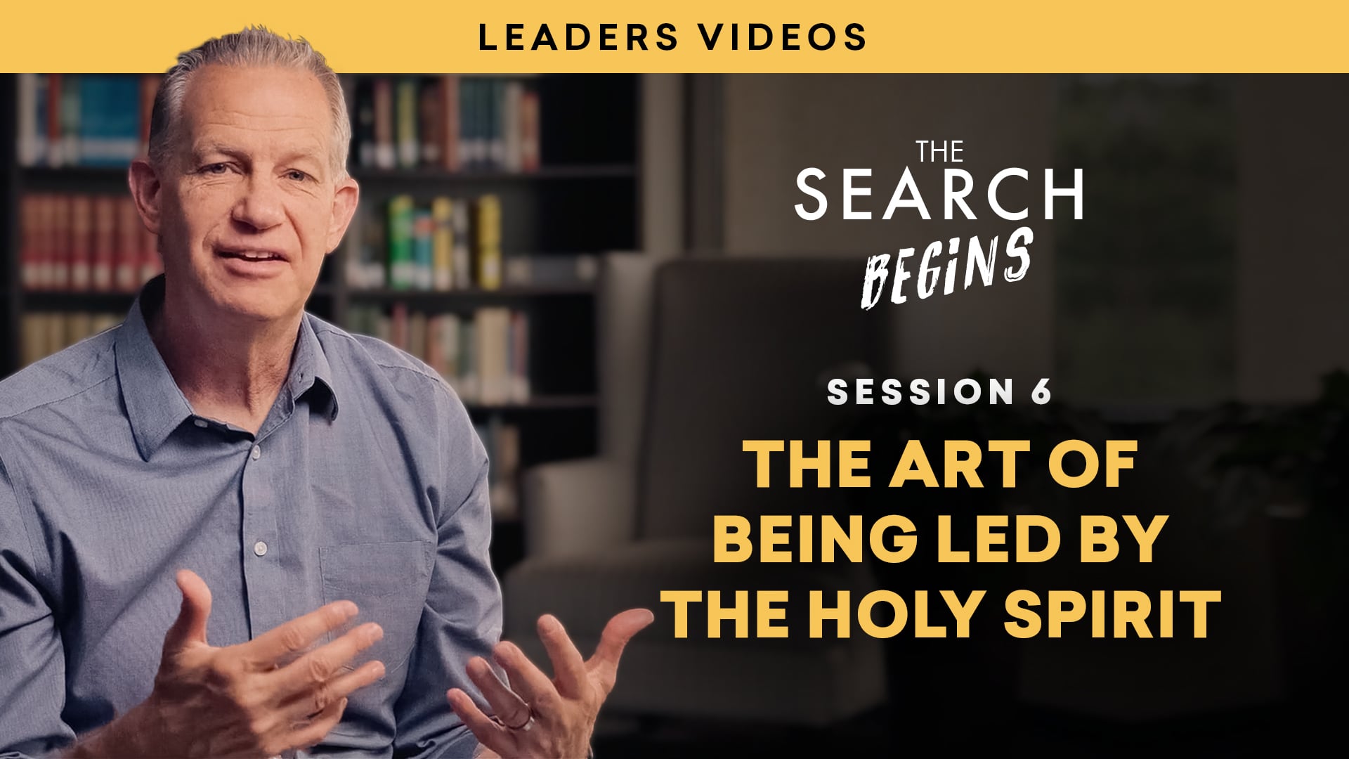 The Art of Being Led by the Holy Spirit | The Search Begins Leader's Video | Session 6