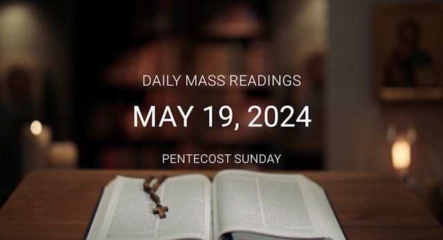 May 19, 2024 — Pentecost Sunday | Daily Mass Readings