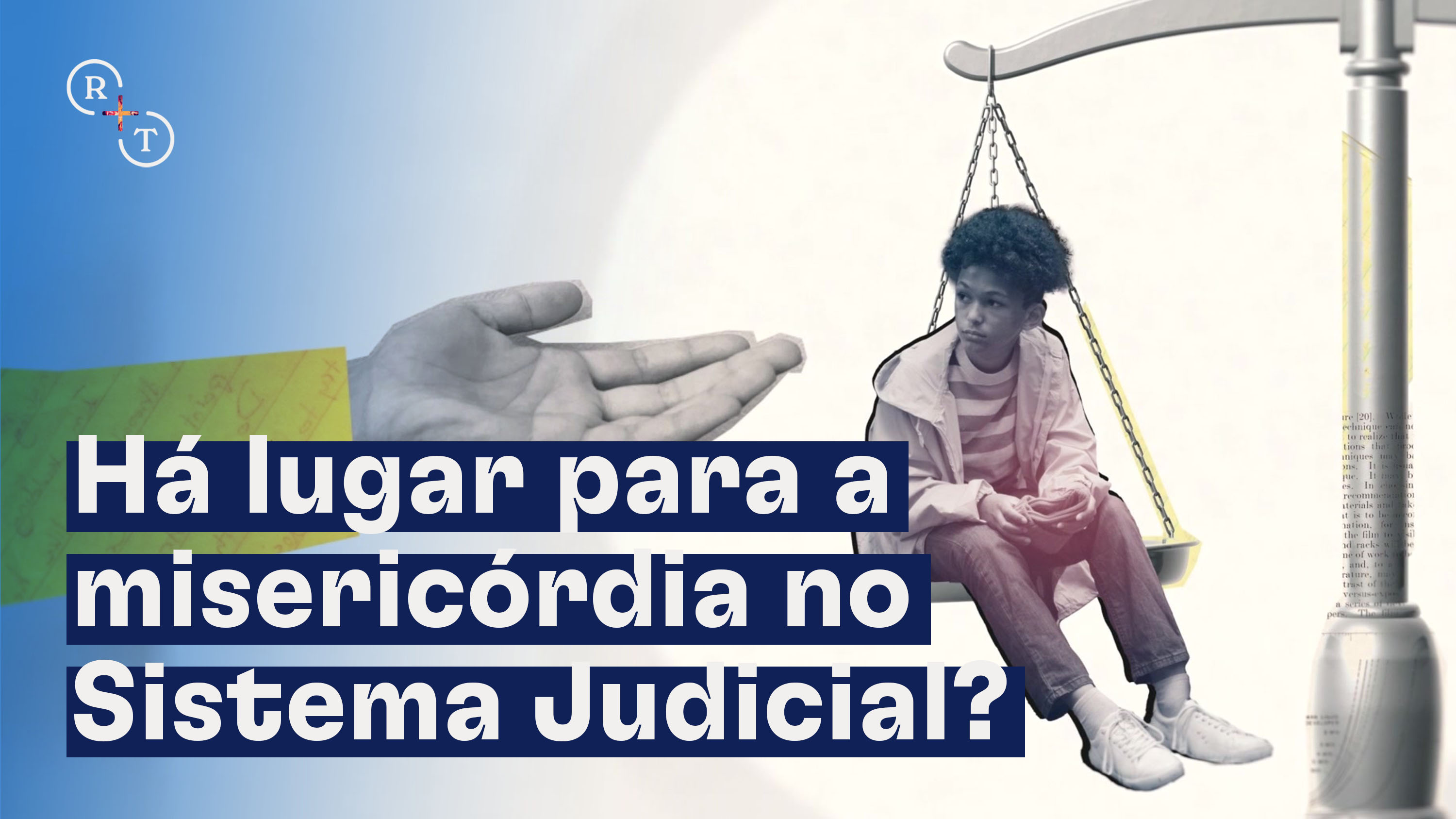 Há lugar para a misericórdia no Sistema Judicial?