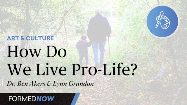 How Do We Live Pro-Life?