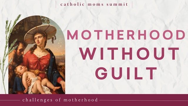 Motherhood Without Guilt: How to Pursue Your Dreams Without Neglecting Your Family 