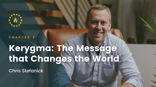 Chapter 3: Kerygma: The Message that Changes the World