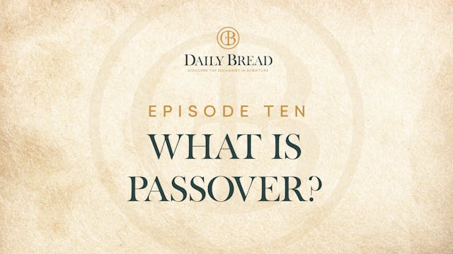 What Is Passover? | Daily Bread | Epi...