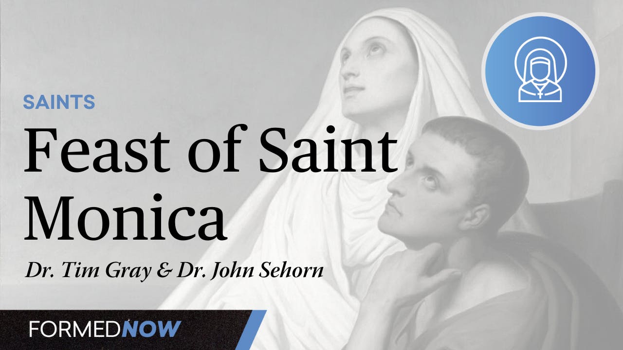 Feast of Saint Monica Catholic Saints FORMED