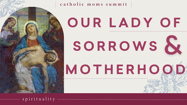 Our Lady of Sorrows and the Power of ...
