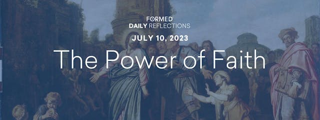 Daily Reflections — July 10, 2023