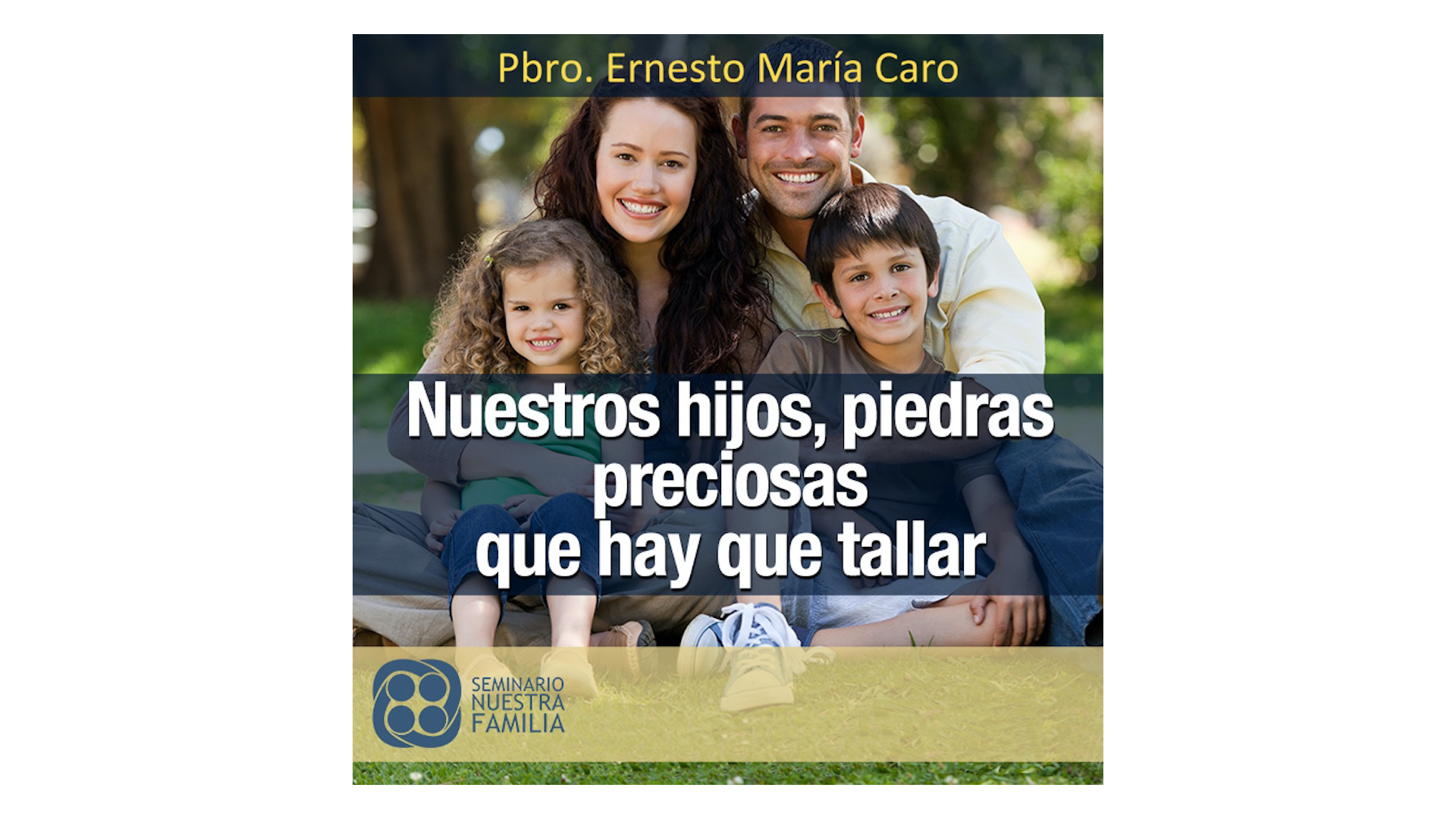 Nuestros hijos, piedras preciosas que hay que tallar