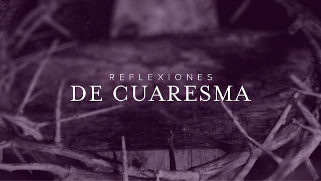 Reflexiones de Cuaresma