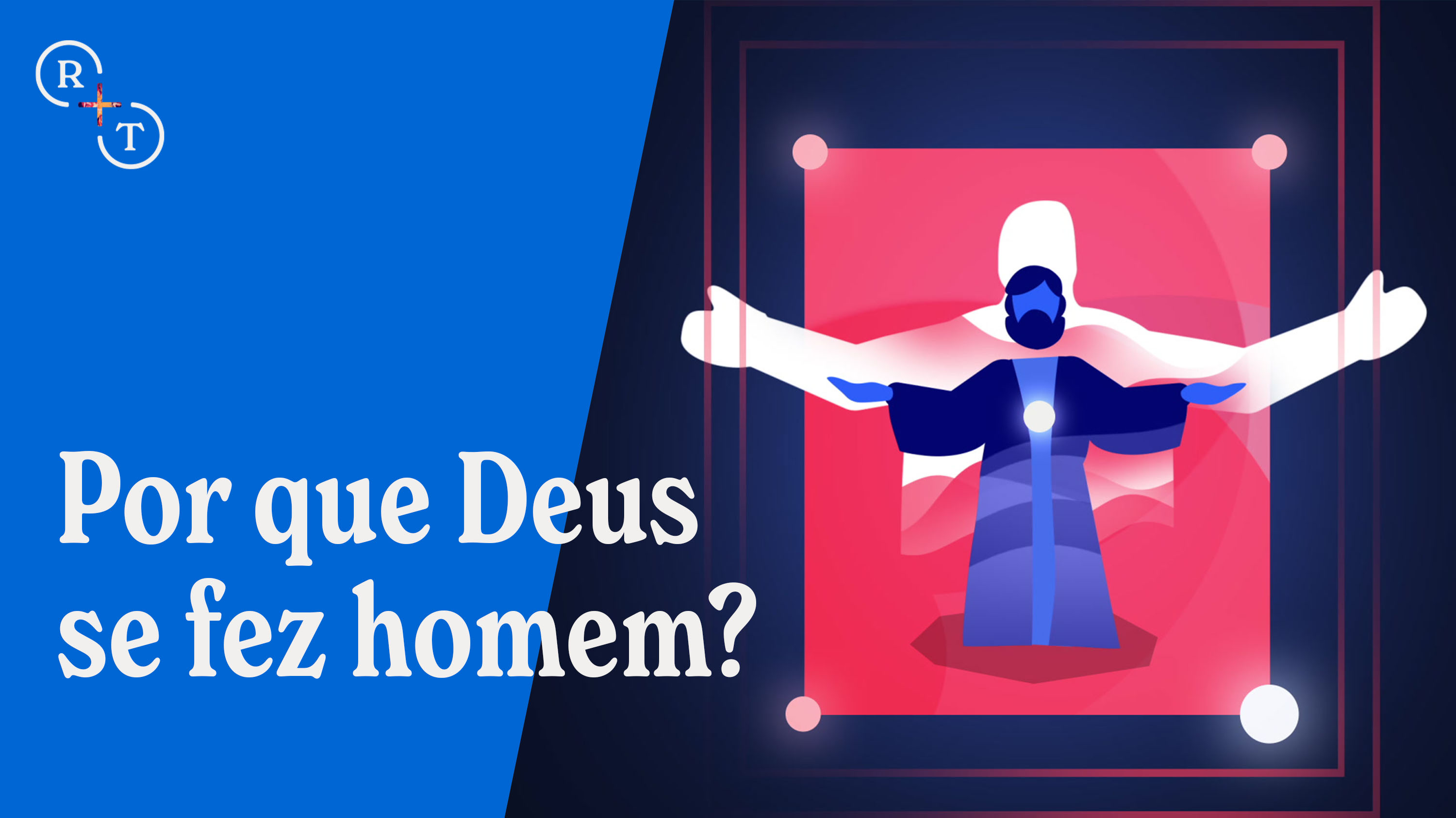 Por que Deus se fez homem? 