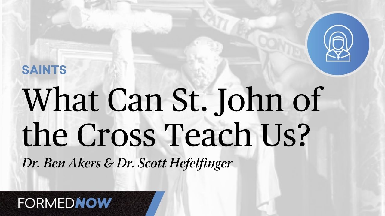 What Can St. John of the Cross Teach Us? | Catholic Saints