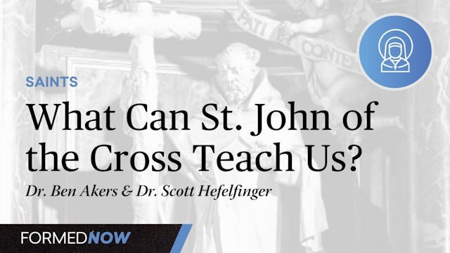 What Can St. John of the Cross Teach Us?