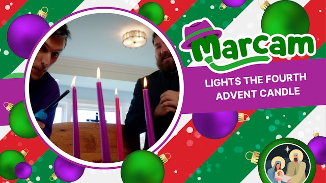 Light the Fourth Advent Candle! | Marcam's Advent & Christmas | Episode 8