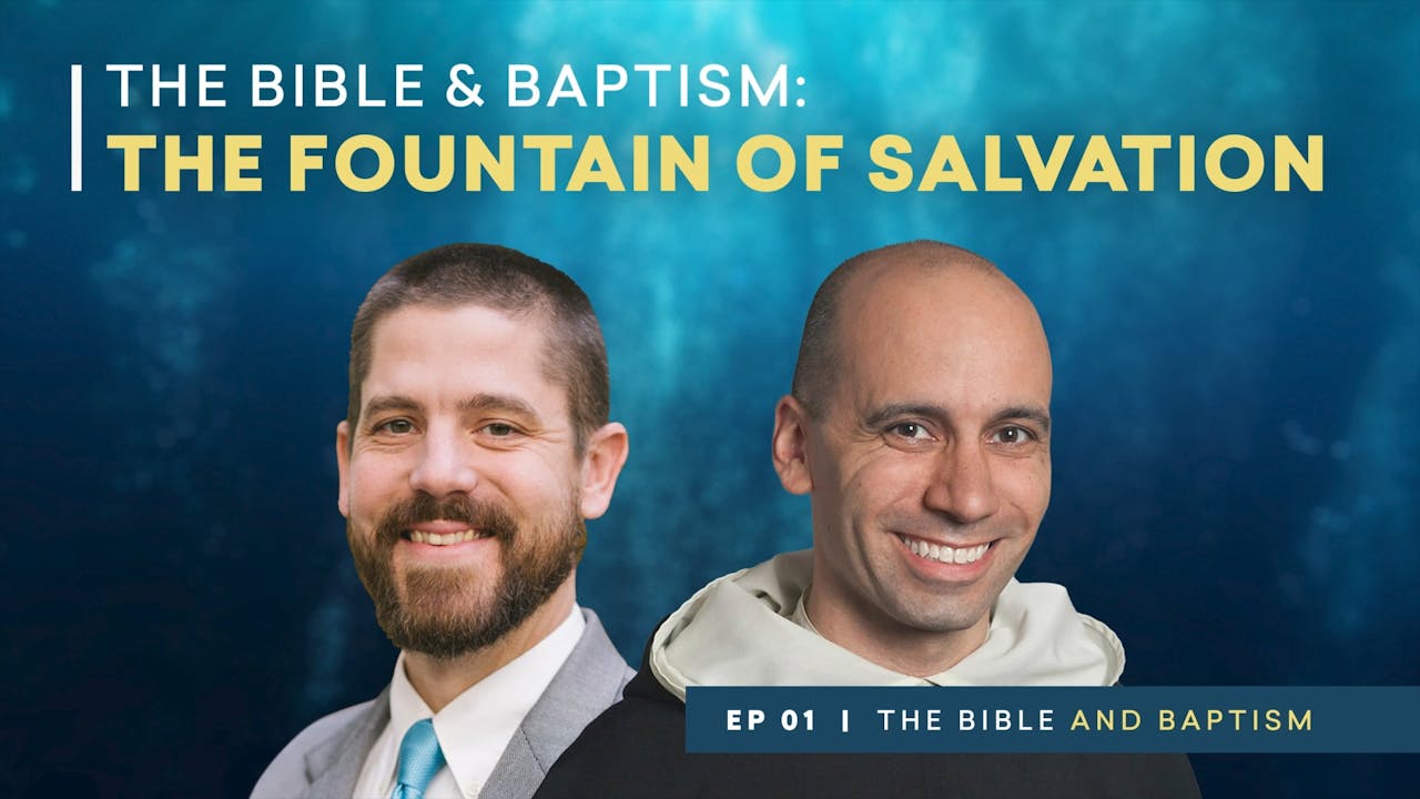 The Fountain of Salvation The Bible and Baptism Episode 1 The