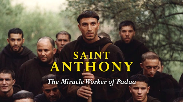 Saint Anthony: Miracle Worker of Padua