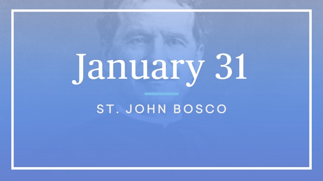 January 31 — St. John Bosco