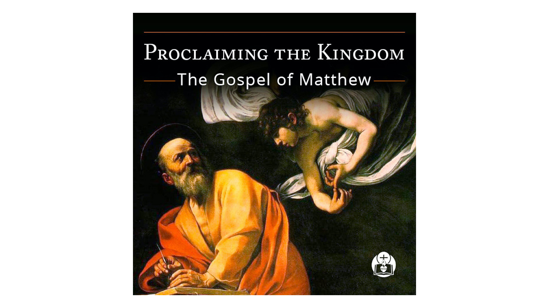 Proclaiming the Kingdom: The Gospel of Matthew