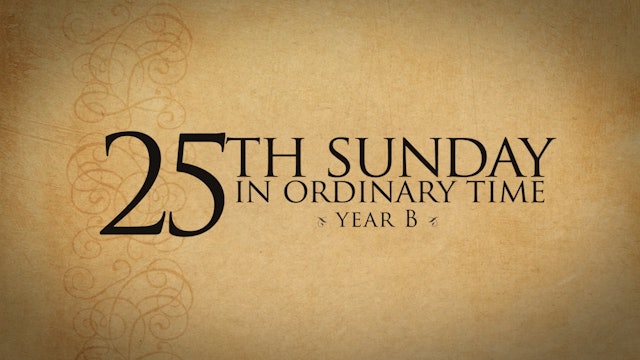 25th Sunday of Ordinary Time (Year B)