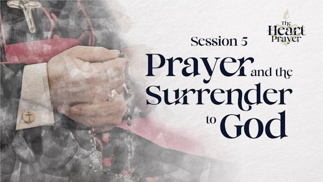 Prayer and the Surrender to God | Hea...