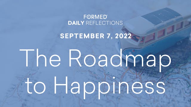 Daily Reflections – September 7, 2022