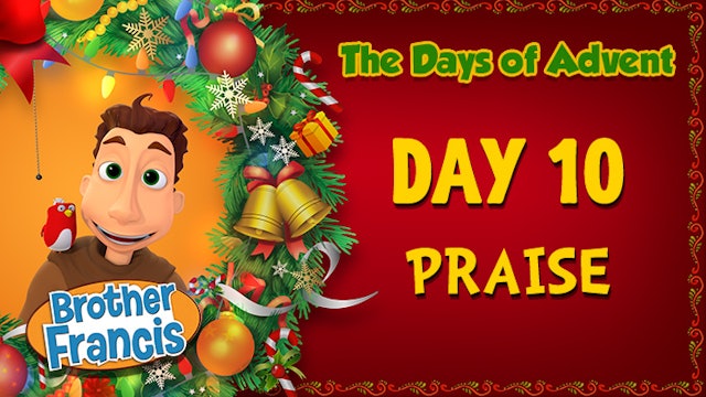 Day 10 - Praise | The Days of Advent with Brother Francis