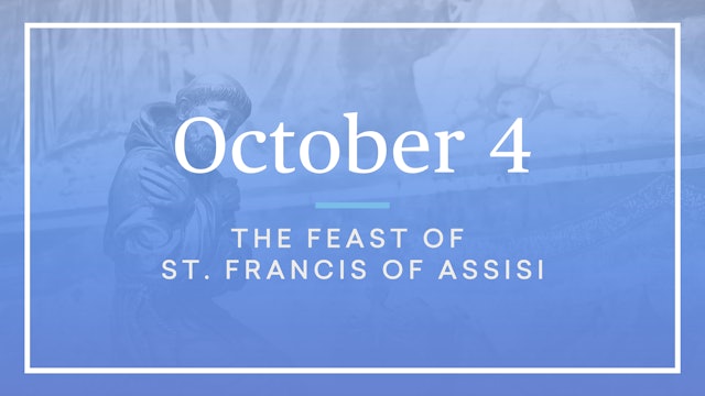 October 4 — St. Francis of Assisi
