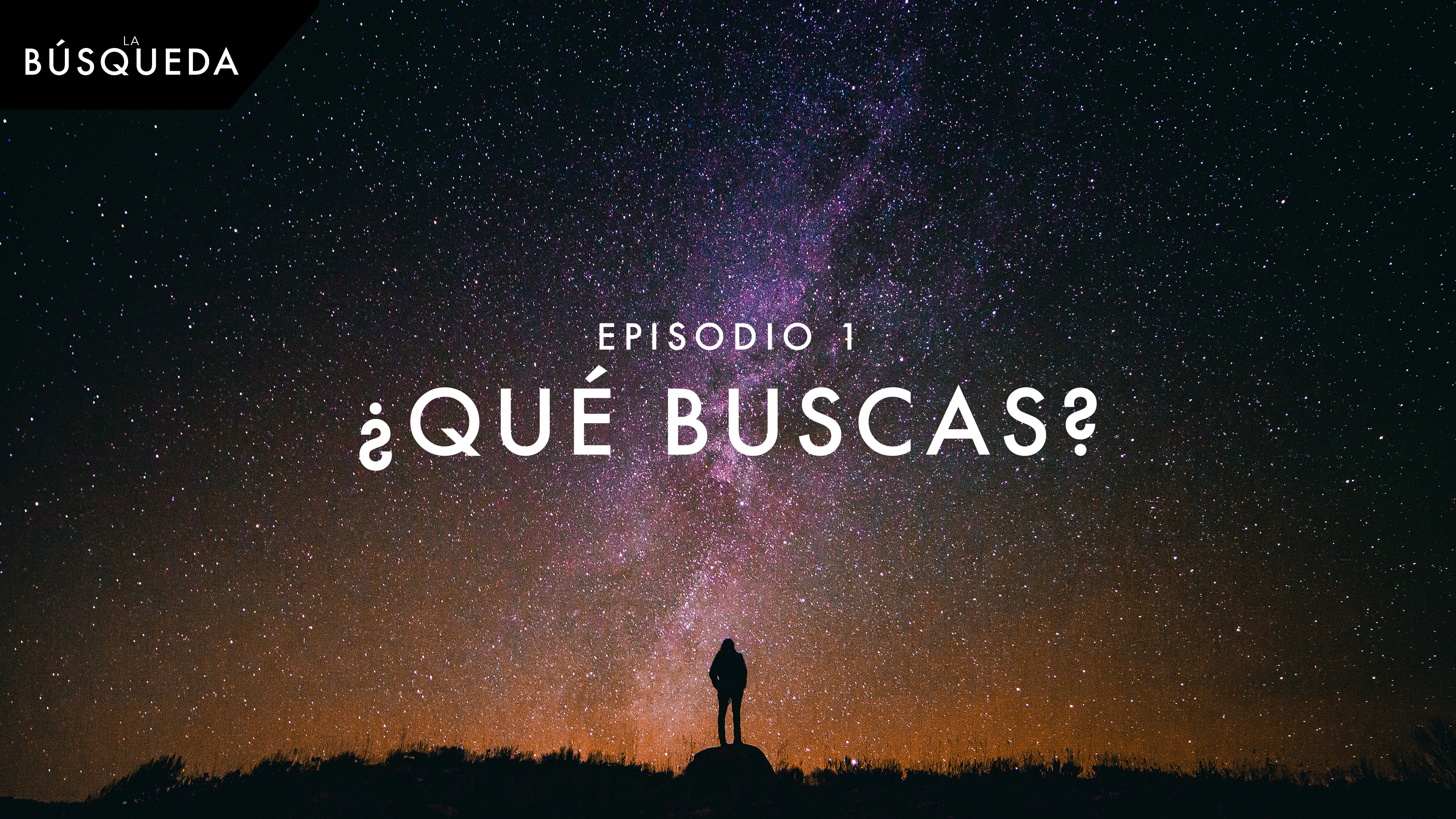 La Búsqueda // Episodio 1 // ¿Qué Buscas?