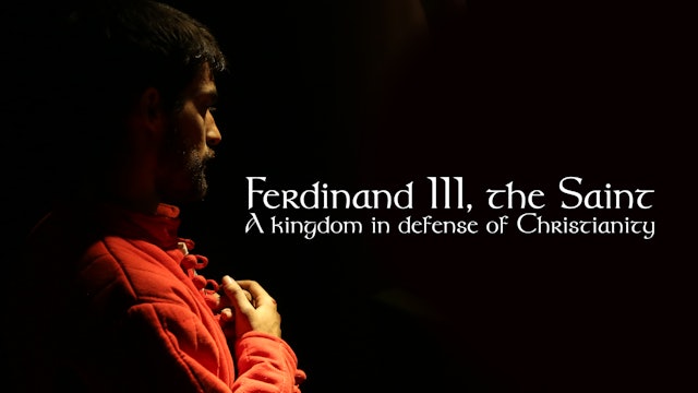 Ferdinand III, the Saint: A Kingdom in Defense of Christianity