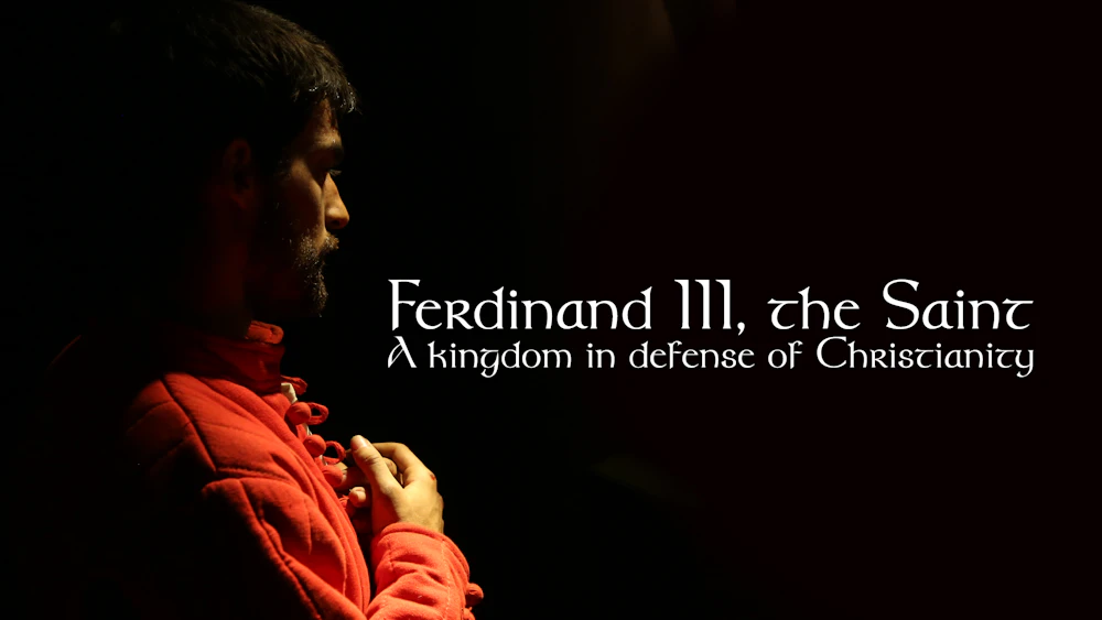 Ferdinand III, the Saint: A Kingdom in Defense of Christianity