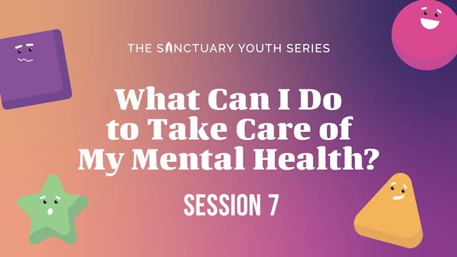 Session Seven: What Can I Do to Take ...