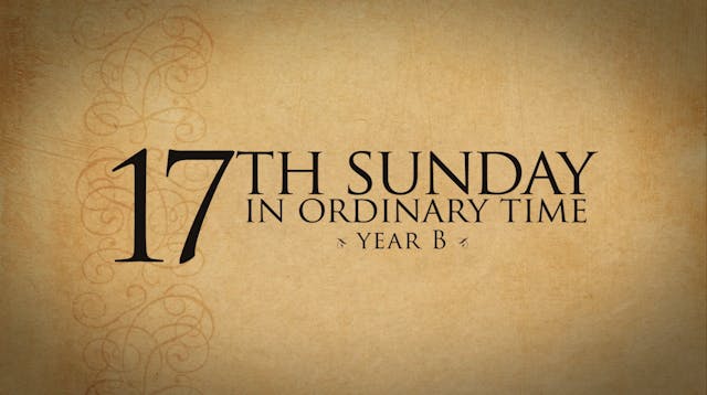 17th Sunday of Ordinary Time (Year B)