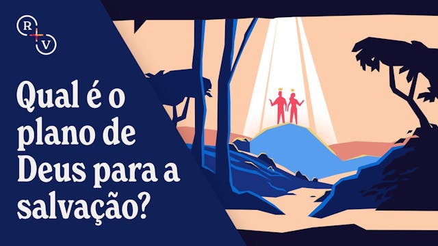 Qual é o plano de Deus para a salvação?