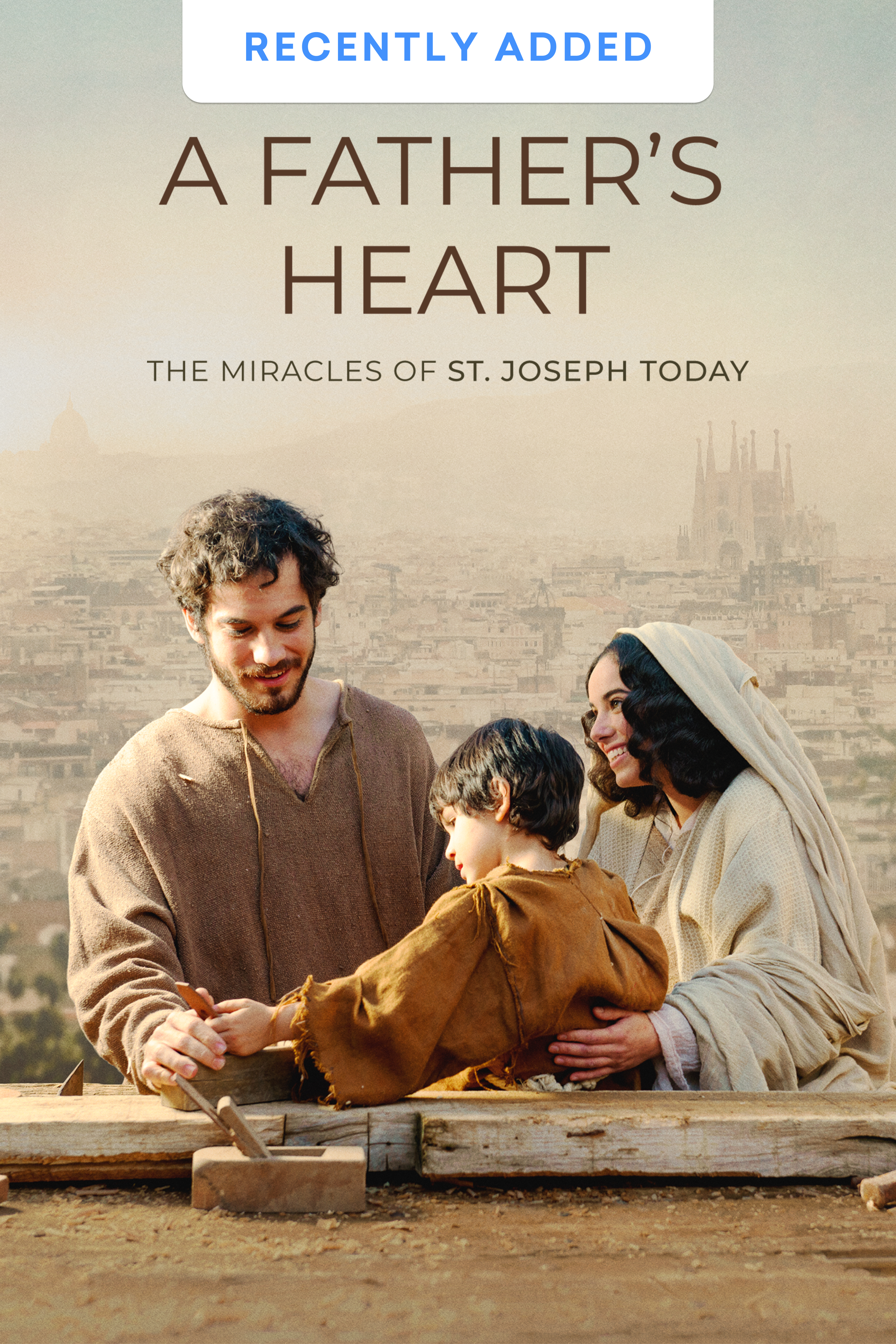 A Father's Heart: Miracles of St. Joseph Today