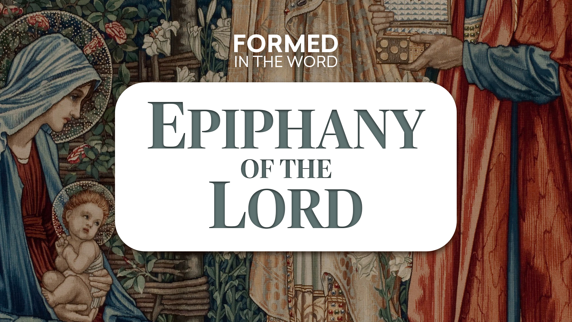 January 8 — Solemnity Of The Epiphany Of The Lord - FORMED