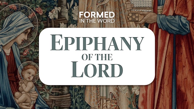 The Epiphany of the Lord | FORMED in the Word