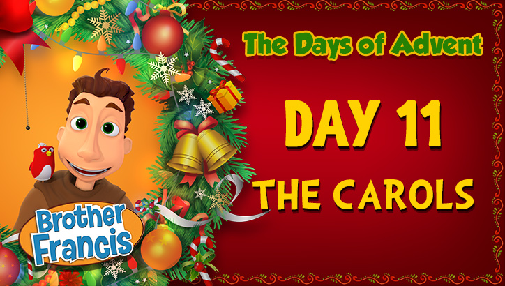 Day 11 - The Carols | The Days of Advent with Brother Francis