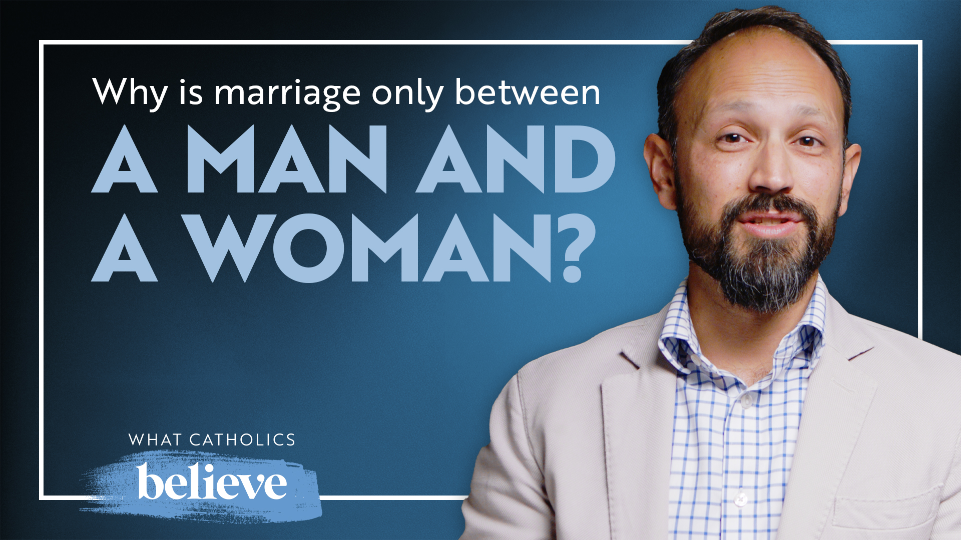 What Catholics Believe About Marriage: Divorce, Annulment & God's Design