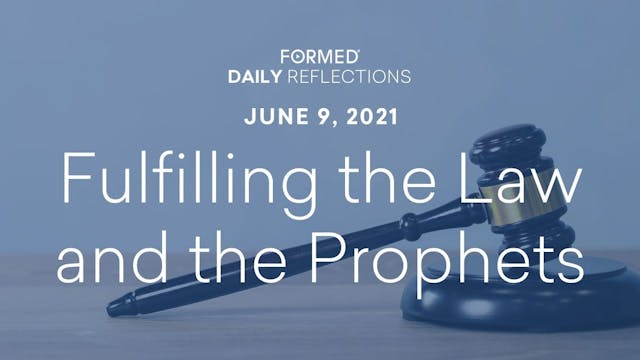 Daily Reflections – June 9, 2021