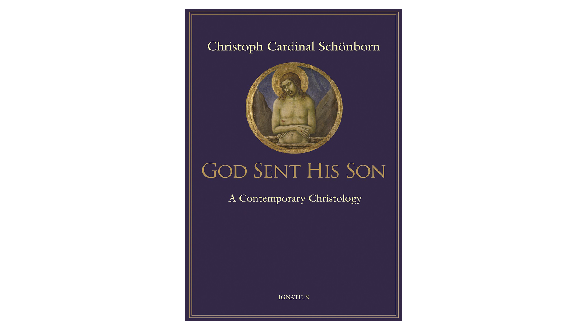God Sent His Son: A Contemporary Christology by Christoph Cardinal Schoenborn
