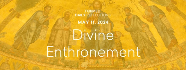 Easter Daily Reflections — May 11, 2024