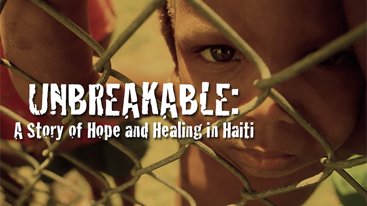 Unbreakable: A Story of Hope and Healing in Haiti