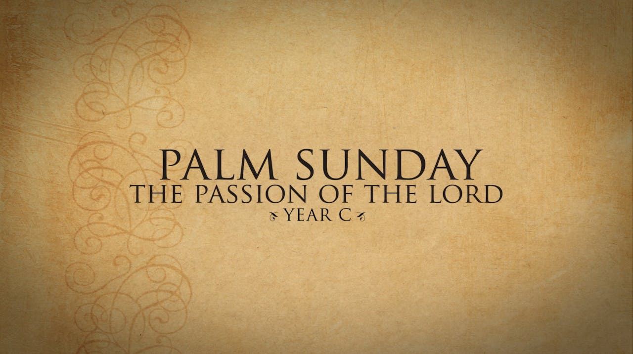 Palm Sunday—April 14, 2019 - Year C - FORMED