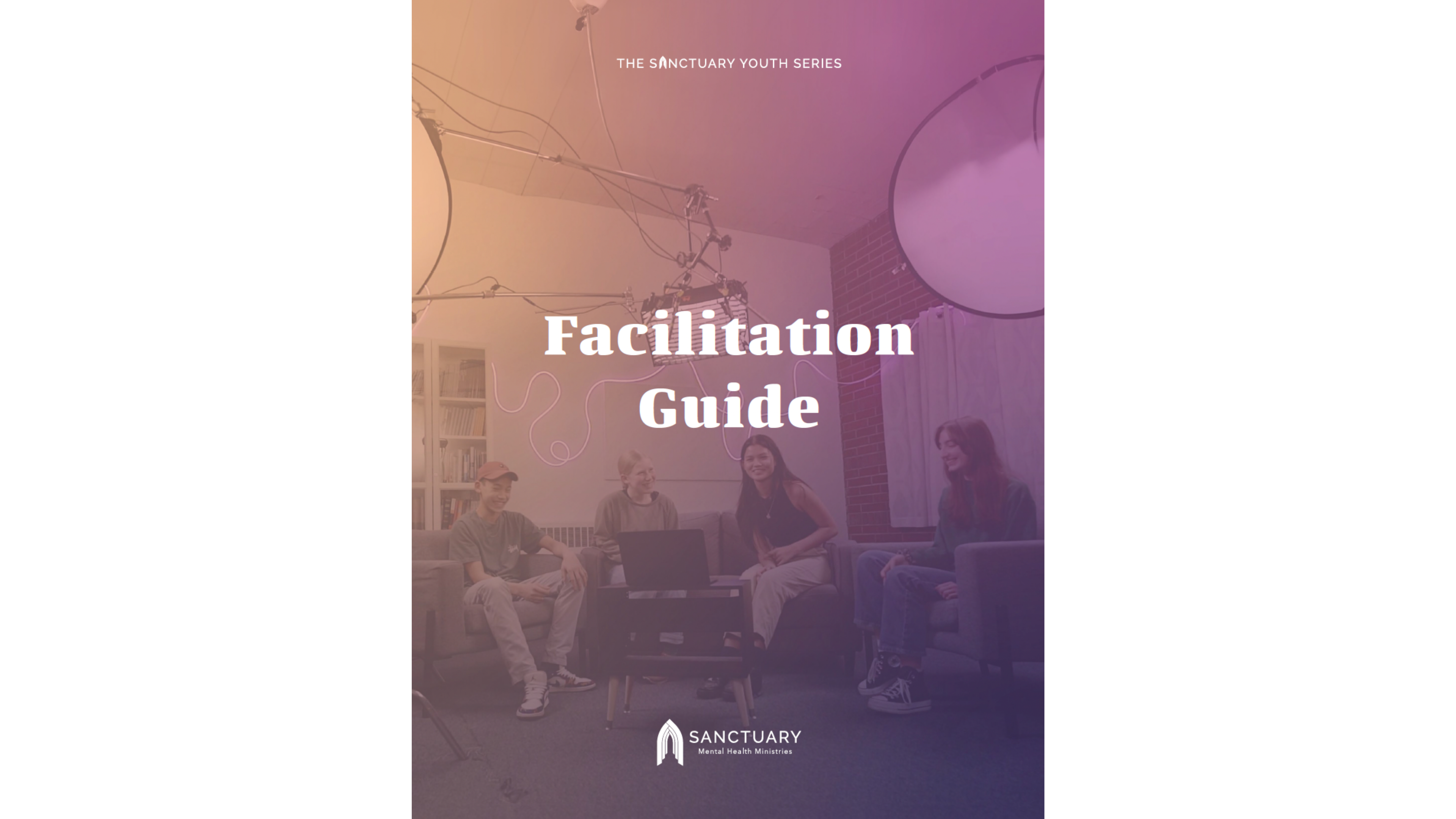 The Sanctuary Youth Series Facilitation Guide