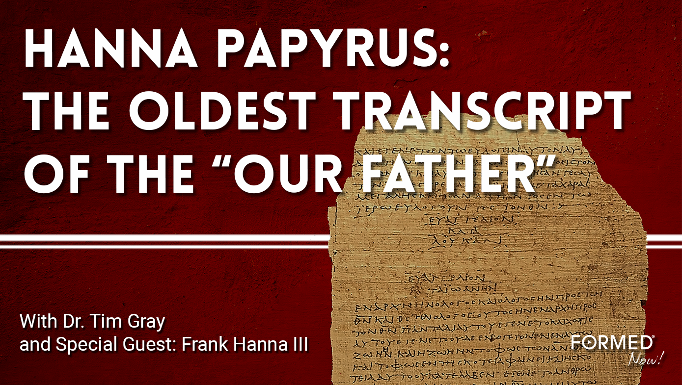Hanna Papyrus: The Oldest Manuscript of the Our Father