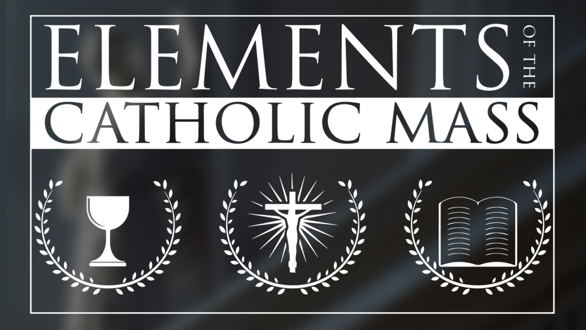 The Elements of the Catholic Mass