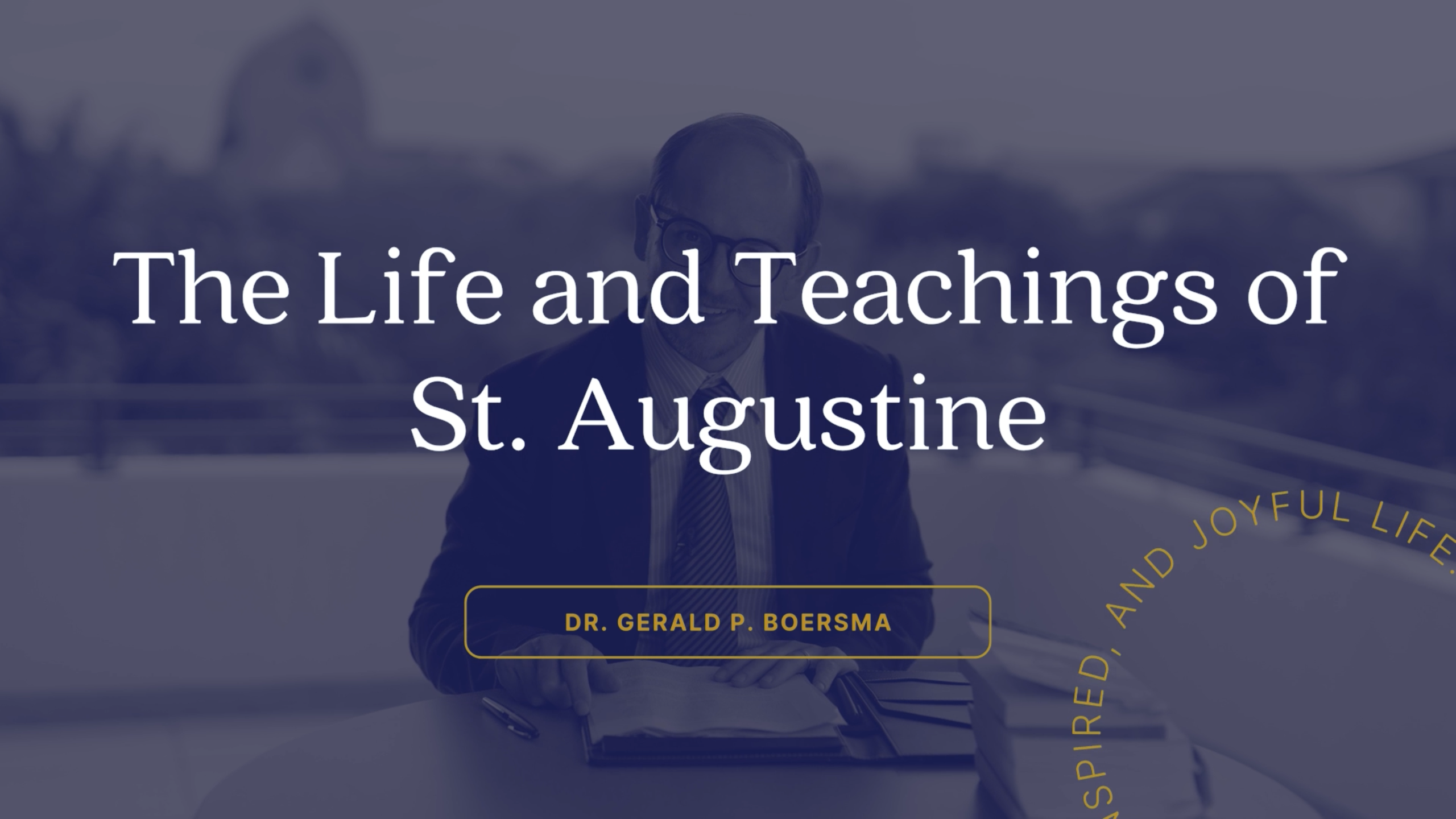 The Life and Teachings of St. Augustine