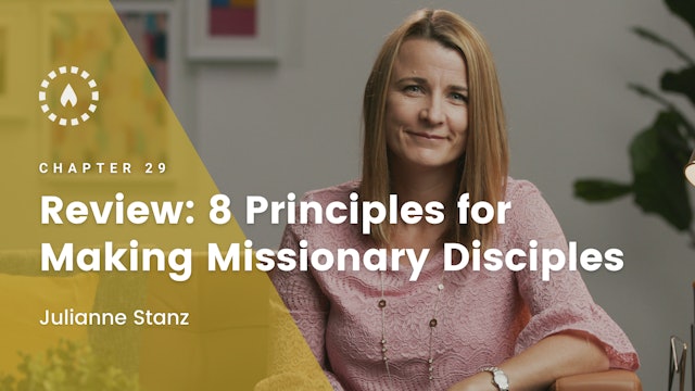 Chapter 29: REVIEW: 8 Principles for Making Missionary Disciples