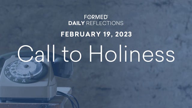 Daily Reflections – February 19, 2023