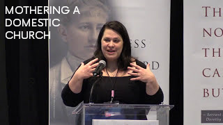 Mothering a Domestic Church - Hallie Lord