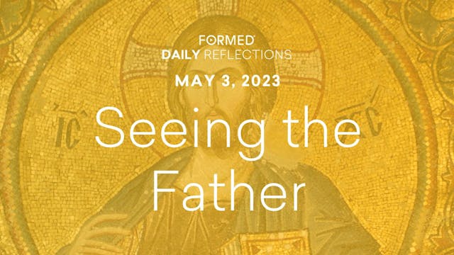 Easter Daily Reflections — May 3, 2023